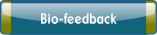 Bio-feedback.