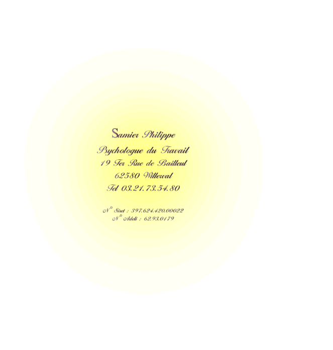 Samier Philippe
Psychologue du Travail
19 Ter Rue de Bailleul 
62580 Willerval
Tel 03.21.73.54.80

N° Siret : 397.624.420.00022
N° Adeli : 62.93.0179





